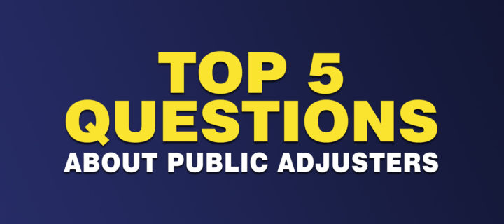 Top 5 Questions About Public Adjusters